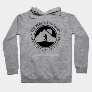 The Best Views Come After The Hardest Climb Hoodie